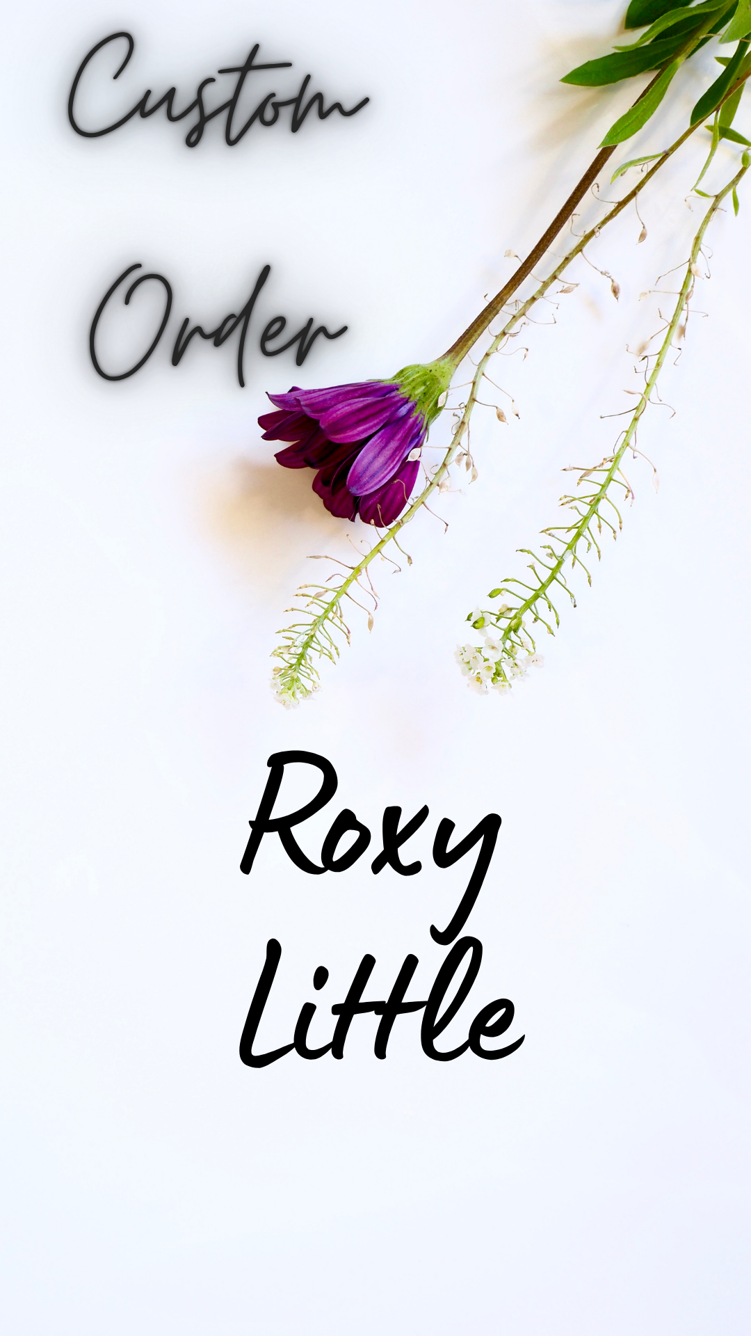 Custom Order Roxy Little